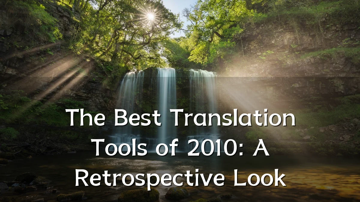 The Best Translation Tools of 2010: A Retrospective Look