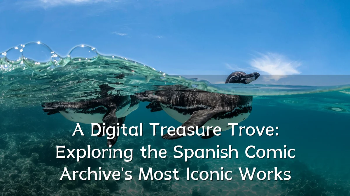 A Digital Treasure Trove: Exploring the Spanish Comic Archive's Most Iconic Works