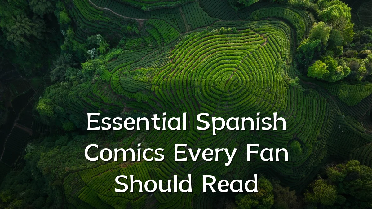 Essential Spanish Comics Every Fan Should Read
