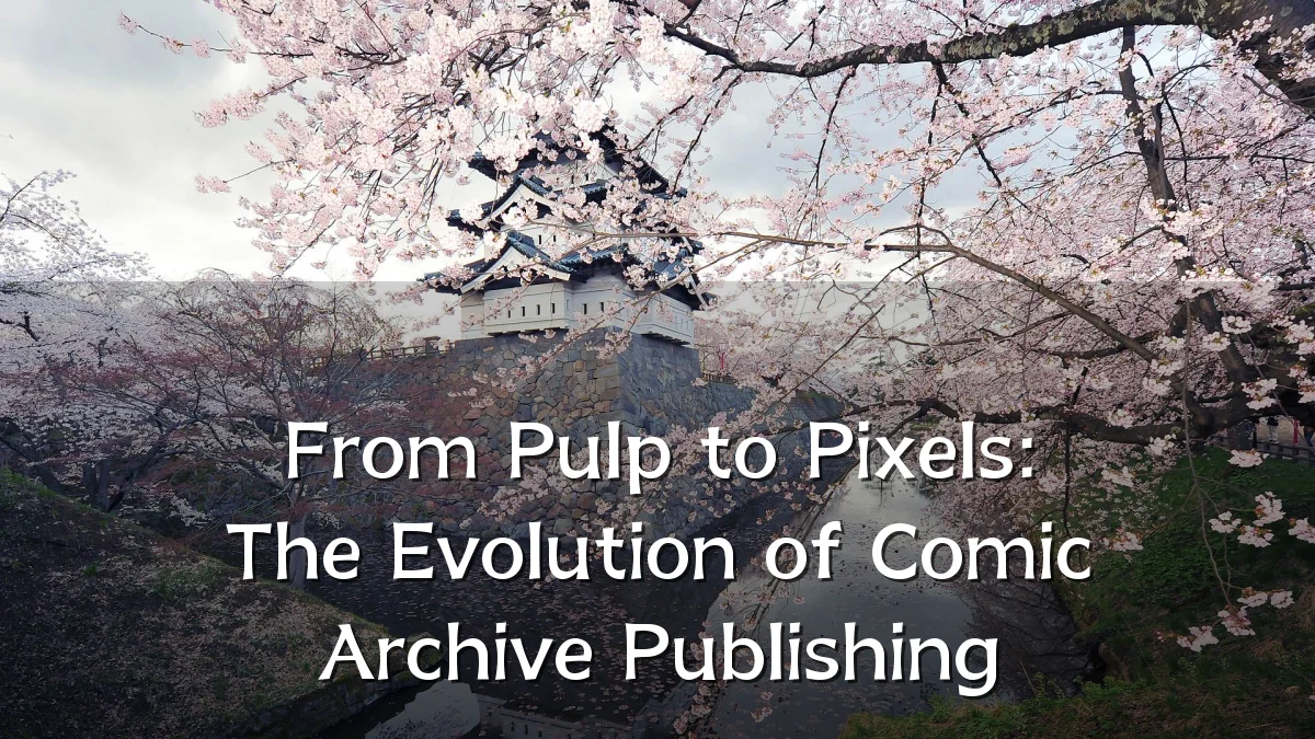 From Pulp to Pixels: The Evolution of Comic Archive Publishing
