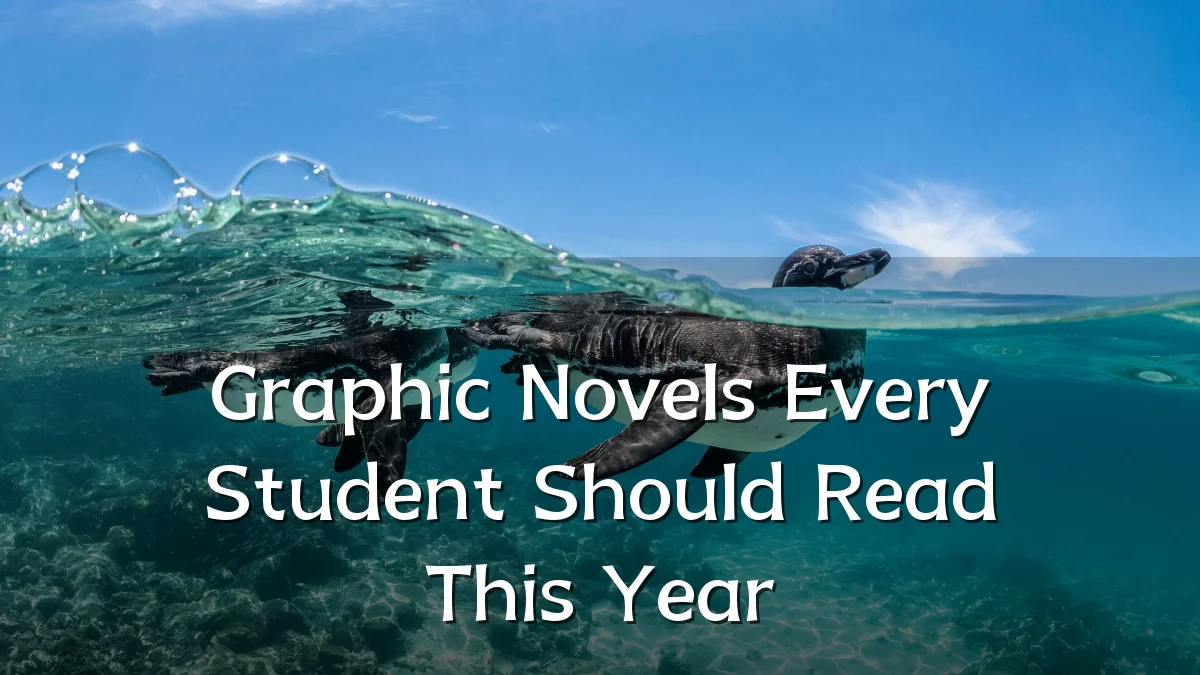 Graphic Novels Every Student Should Read This Year