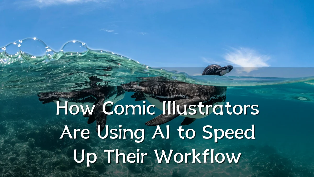 How Comic Illustrators Are Using AI to Speed Up Their Workflow