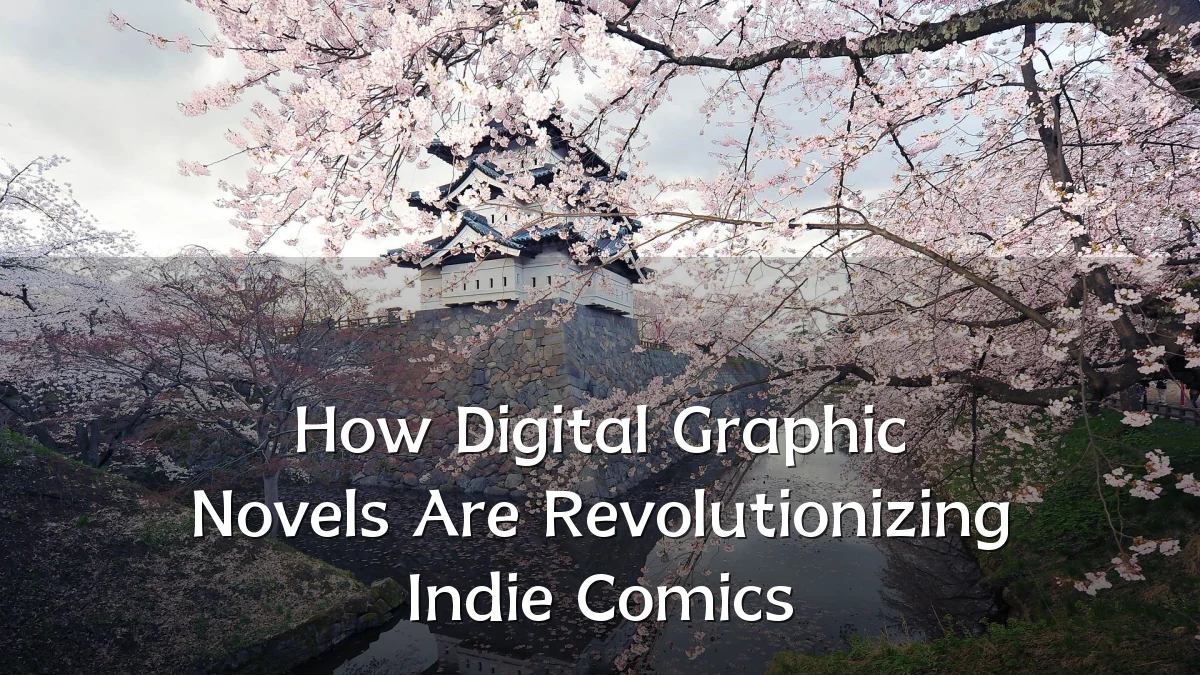How Digital Graphic Novels Are Revolutionizing Indie Comics