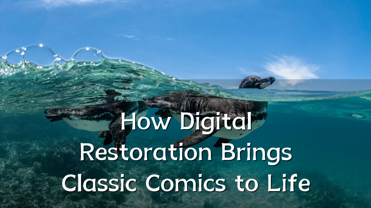 How Digital Restoration Brings Classic Comics to Life