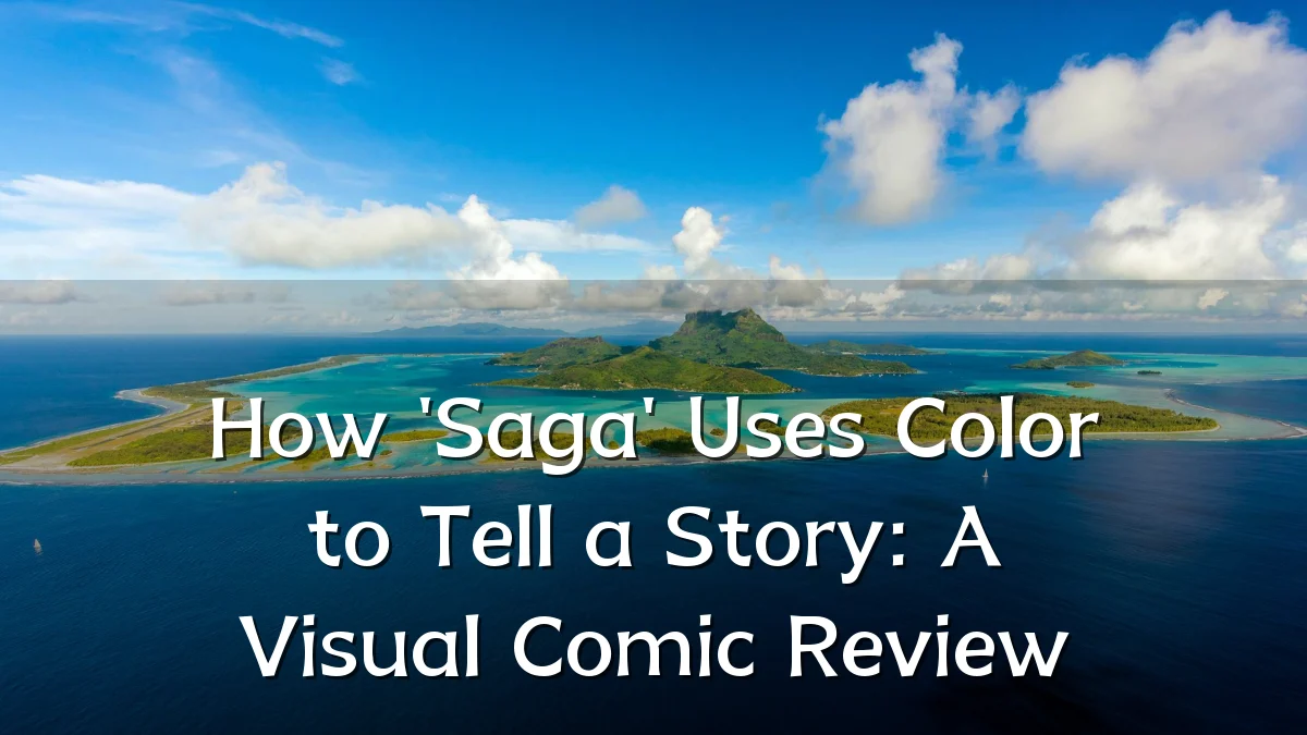 How 'Saga' Uses Color to Tell a Story: A Visual Comic Review
