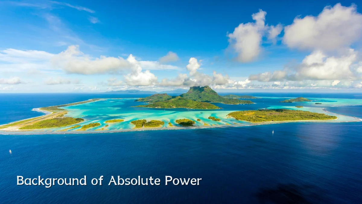 Background of Absolute Power