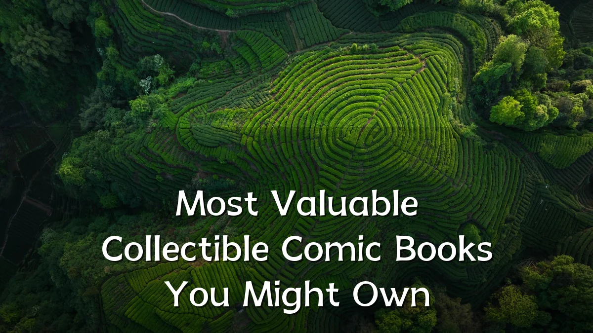 Most Valuable Collectible Comic Books You Might Own