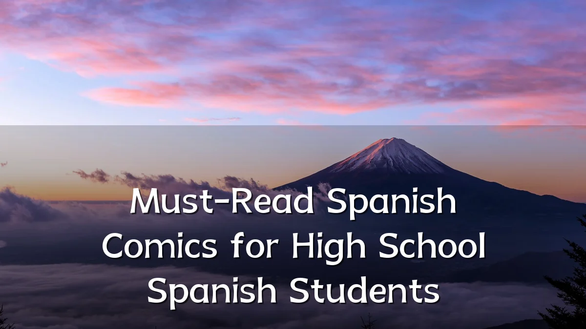 Must-Read Spanish Comics for High School Spanish Students