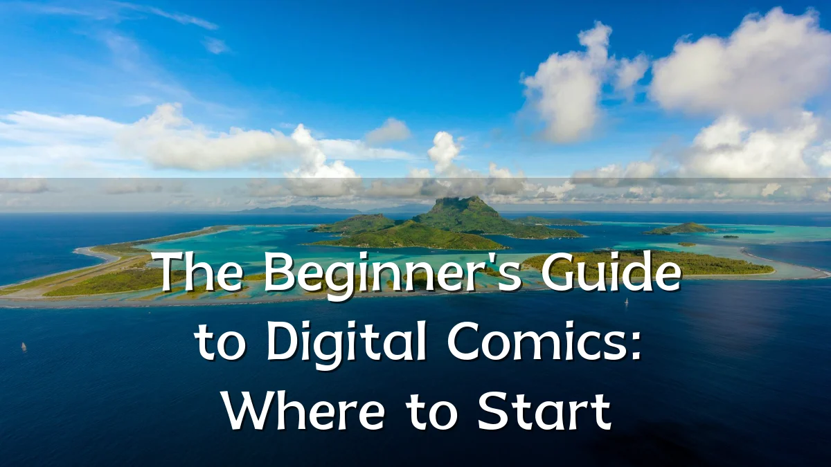The Beginner's Guide to Digital Comics: Where to Start