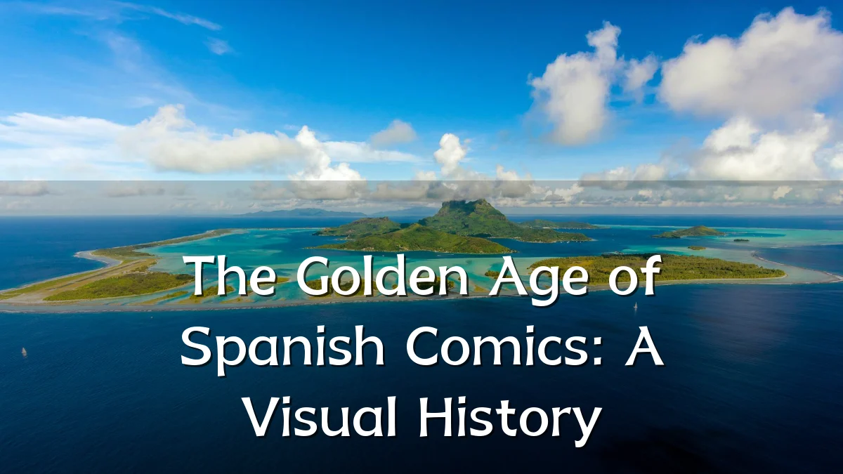 The Golden Age of Spanish Comics: A Visual History