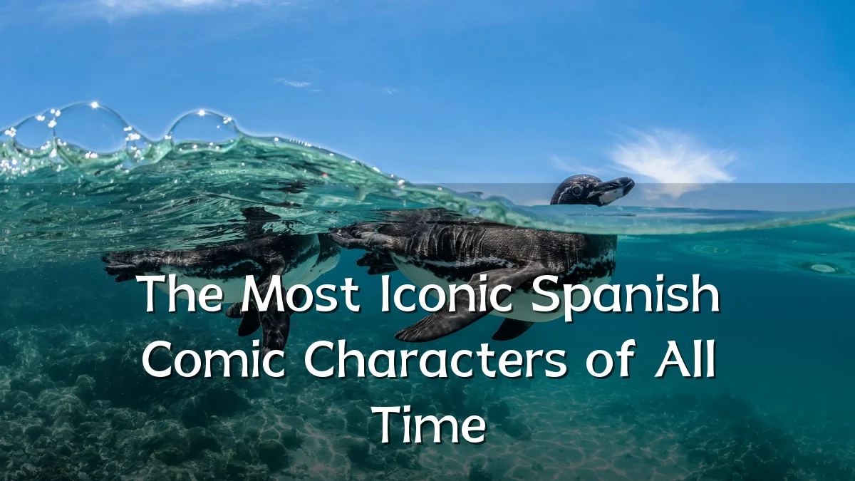 The Most Iconic Spanish Comic Characters of All Time