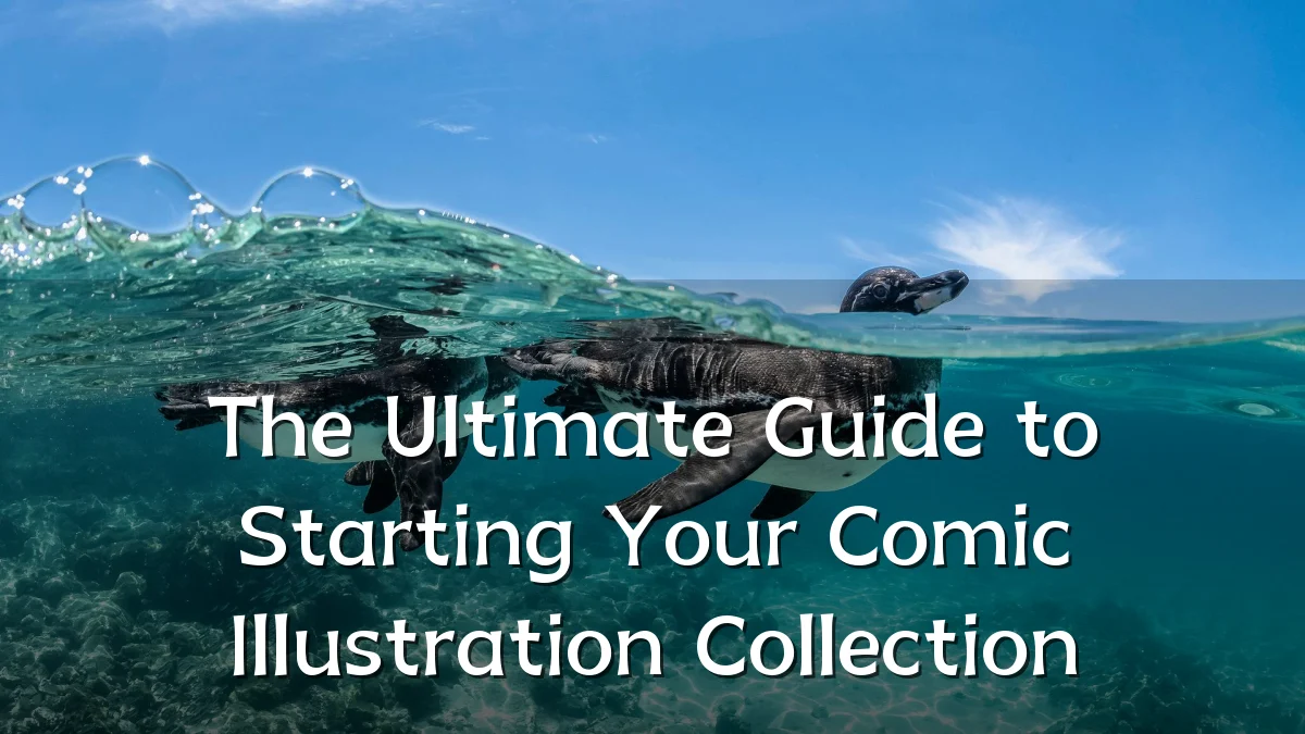 The Ultimate Guide to Starting Your Comic Illustration Collection