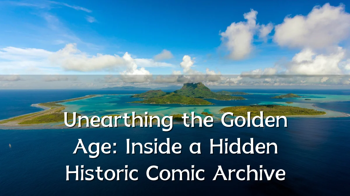 Unearthing the Golden Age: Inside a Hidden Historic Comic Archive