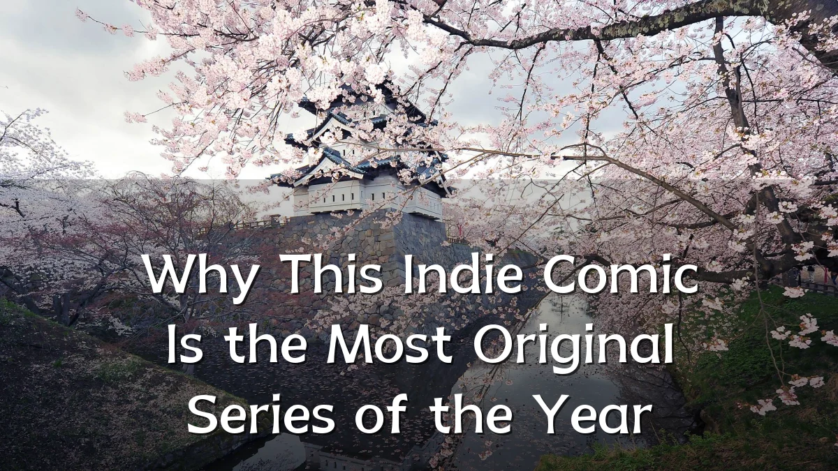 Why This Indie Comic Is the Most Original Series of the Year