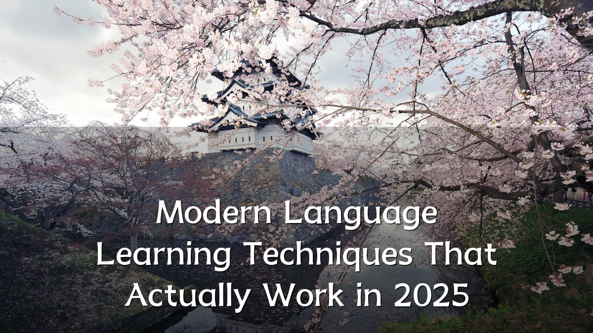 Modern Language Learning Techniques That Actually Work in 2025